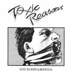 Toxic Reasons : God Bless America